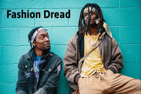 Fashion Dread – Definition, Adhering, Types, And More