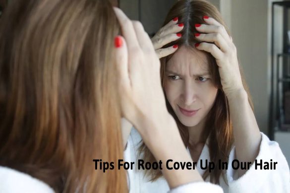 What Are The Best Tips For Root Cover Up In Our Hair