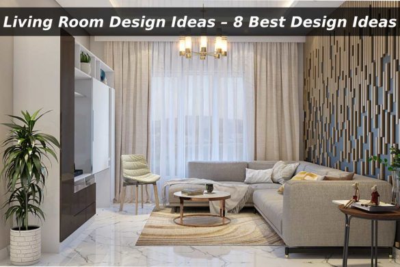 Living Room Design Ideas – 8 Best Design Ideas