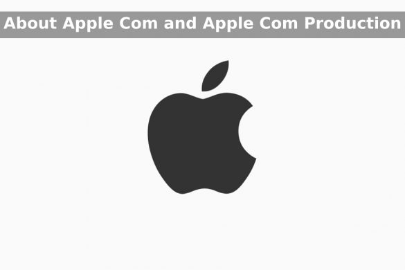 About Apple Com and Apple Com Production