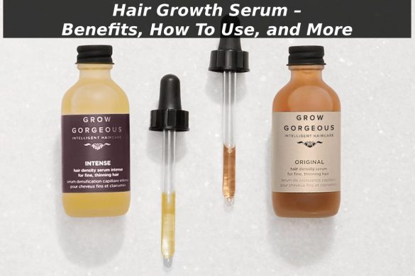 Hair Growth Serum – Benefits, How To Use, and More