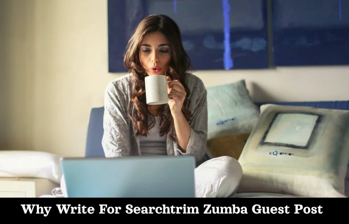 Why Write For Searchtrim Zumba Guest Post